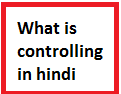 controlling in hindi