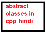 abstract classes in cpp hindi