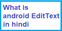 android Edit Text in hindi 